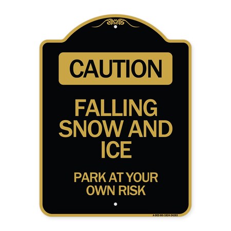 Signmission Caution Falling Snow & Ice Park Your Own Risk, Black & Gold Alum Sign, 18" x 24", BG-1824-24283 A-DES-BG-1824-24283